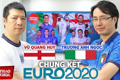 Ý vs Anh: Nhận định, dự đoán tỷ số cùng BLV Quang Huy và Anh Ngọc