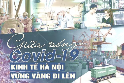 Giữa 'sóng' Covid-19, kinh tế Hà Nội vững vàng đi lên