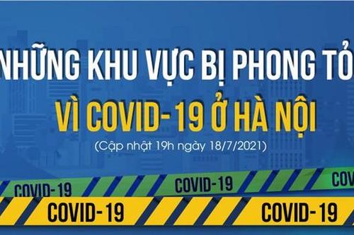 Những khu vực bị phong tỏa vì COVID-19 ở Hà Nội