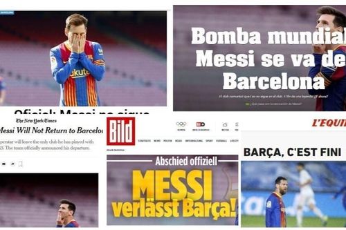 Phản ứng của báo chí thế giới khi Barca chia tay Messi