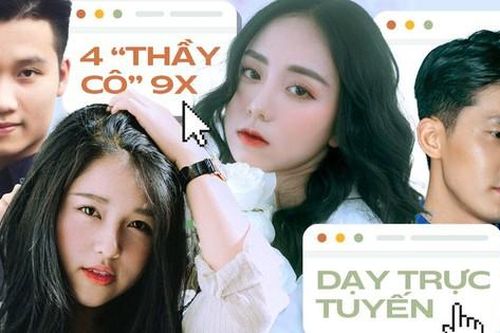 4 'thầy cô' 9X dạy trực tuyến gây bão vì vẻ ngoài, Gen Z rủ nhau 'follow' để ôn bài