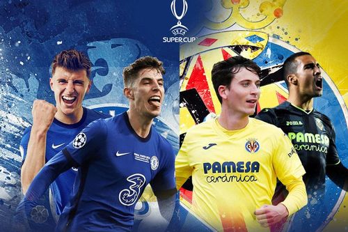 Nhận định Siêu cúp châu Âu: Chelsea bắt nạt Villarreal