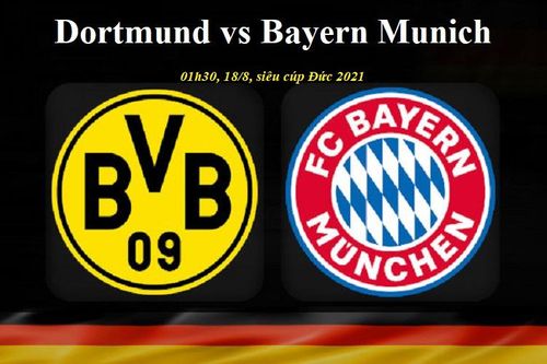 Nhận định bóng đá Dortmund với Bayern Munich (siêu cúp Đức 2021): Haaland đấu Lewandowski