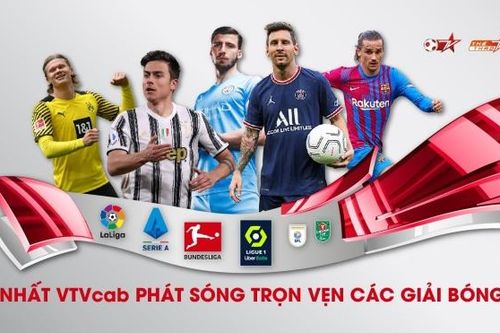 VTVcab phát sóng trọn vẹn các giải bóng đá đỉnh cao