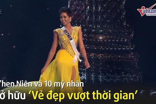 Vẻ đẹp của H'hen Niê và 10 mỹ nhân sở hữu 'Vẻ đẹp vượt thời gian'