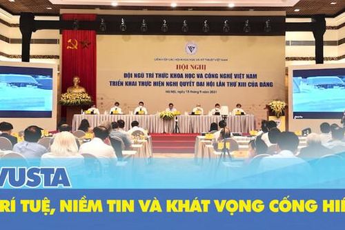 VUSTA: Trí tuệ, niềm tin và khát vọng cống hiến