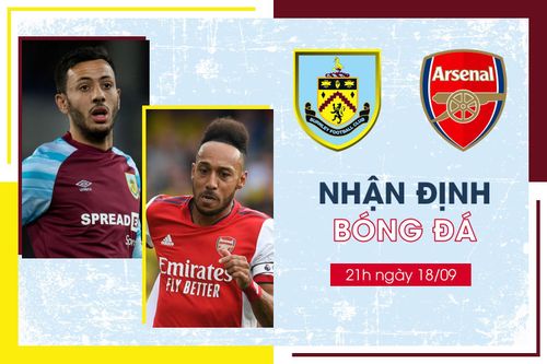 Nhận định bóng đá Burnley vs Arsenal vòng 5 Ngoại Hạng Anh
