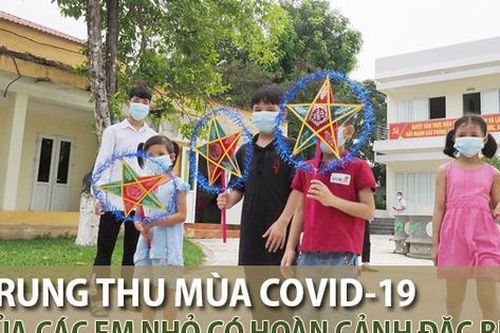'Trung thu mùa COVID' của các em nhỏ có hoàn cảnh đặc biệt
