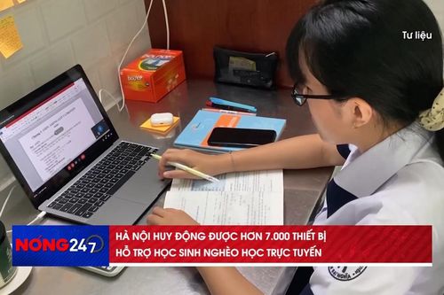 NÓNG 247 | Hà Nội huy động hơn 7000 thiết bị hỗ trợ học sinh nghèo học trực tuyến