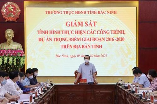 Bắc Ninh: Thường trực HĐND tỉnh giám sát tình hình thực hiện các công trình, dự án trọng điểm