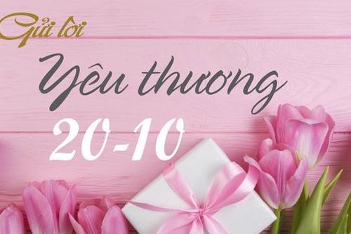 Những lời chúc hay và ý nghĩa nhân ngày Phụ nữ Việt Nam 20/10