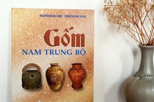 Sách 'Gốm Nam Trung bộ' - hé lộ những bí ẩn về 7 vùng gốm cổ