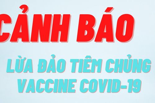 Cảnh báo lừa đảo tiêm chủng vắc-xin phòng COVID-19