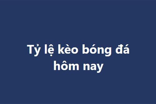 Tỷ lệ kèo, soi kèo nhà cái, nhận định bóng đá hôm nay ngày 25/10, 26/10