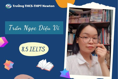 Hành trình chinh phục 8.5 IELTS của nữ sinh trường Newton
