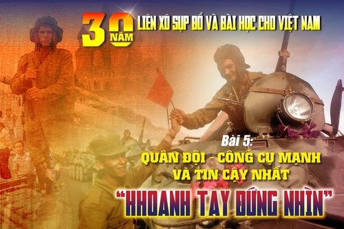 30 năm Liên Xô sụp đổ và bài học cho Việt Nam - Bài 5: Quân đội – công cụ mạnh và tin cậy nhất 'khoanh tay đứng nhìn'