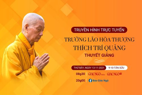 Trưởng lão Hòa thượng Thích Trí Quảng thuyết giảng (13-11-2021)