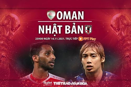 Soi kèo nhà cái Oman vs Nhật Bản. Nhận định, dự đoán bóng đá vòng loại World Cup (23h00, 16/11)