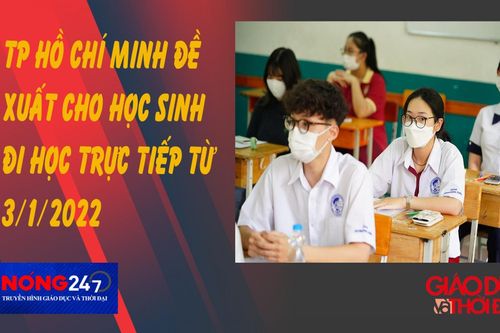 NÓNG 247 | TP Hồ Chí Minh đề xuất cho học sinh đi học trực tiếp từ 3/1/2022