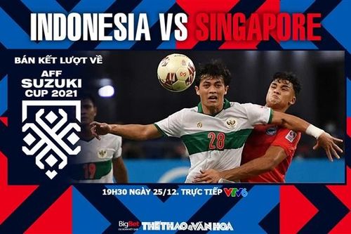Soi kèo nhà cái Indonesia vs Singapore. Nhận định, dự đoán bóng đá AFF Cup 2021 (19h30, 25/12)