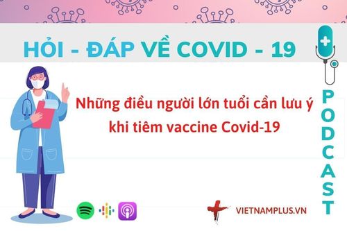 Hỏi đáp COVID-19: Người lớn tuổi cần lưu ý gì khi tiêm vaccine?