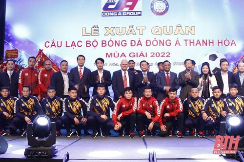 Câu lạc bộ bóng đá Đông Á Thanh Hóa phấn đấu giành thứ hạng cao ở mùa giải 2022