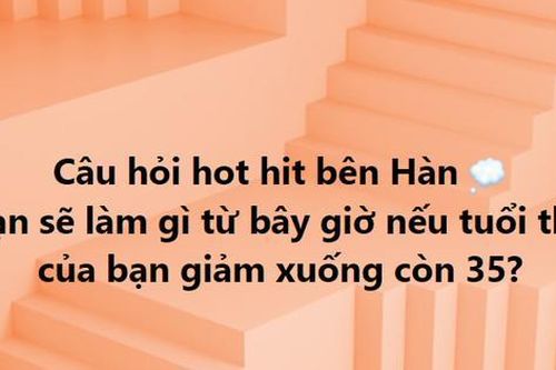 Bất ngờ với loạt câu trả lời của Gen Z khi được hỏi: 'Sẽ làm gì nếu tuổi thọ chỉ còn 35?'