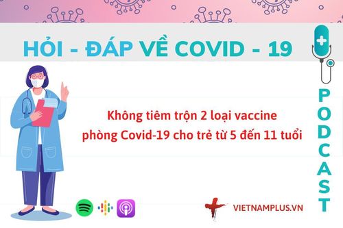 Hỏi đáp COVID-19: Có nên tiêm trộn cho trẻ từ 5-11 tuổi hay không?