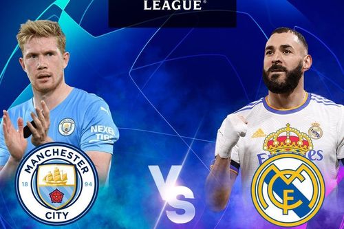 Man City vs Real Madrid: Đại chiến đỉnh cao