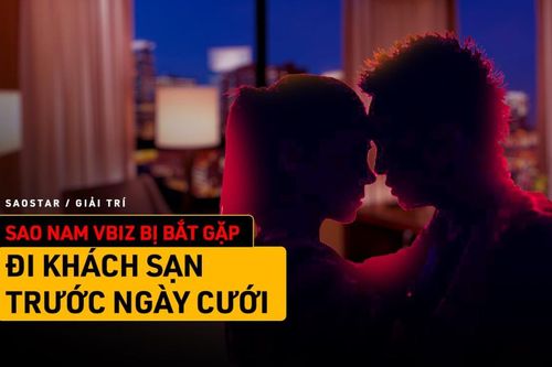 Một sao nam Vbiz bị bắt gặp đi khách sạn ngay trước ngày cưới, 'ham của lạ' gì kỳ cục vậy?