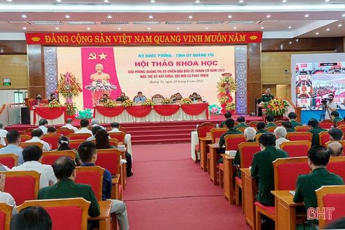 Hội thảo khoa học 'Giải phóng Quảng Trị và chiến đấu bảo vệ Thành cổ năm 1972 - Nửa thế kỷ xây dựng, đổi mới và phát triển'