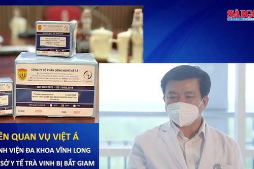 Liên quan vụ Việt Á, Giám đốc Bệnh viện Đa khoa Vĩnh Long và Phó Giám đốc Sở Y tế Trà Vinh bị bắt giam