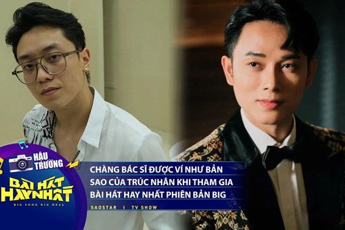 Chàng bác sĩ được ví như bản sao của Trúc Nhân khi tham gia Bài hát hay nhất phiên bản Big Song Big Deal