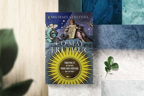 'Cỗ máy tri thức' - Tính phi lý tạo nên khoa học hiện đại thế nào?