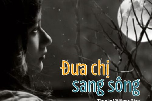 Đọc truyện đêm khuya: Đưa chị sang sông