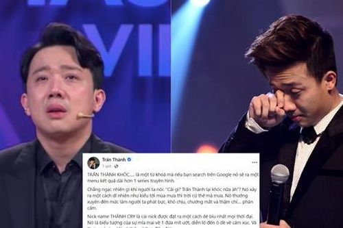 Trấn Thành lên tiếng về biệt danh 'Thành Cry': 'Đừng cho rằng ai đó cảm động là một điều bất thường'