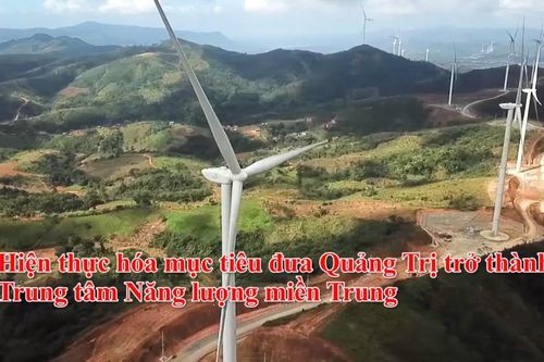Hiện thực hóa mục tiêu đưa Quảng Trị trở thành Trung tâm Năng lượng miền Trung