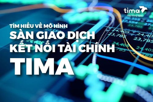 Tìm hiểu từ A - Z về Sàn giao dịch kết nối tài chính Tima
