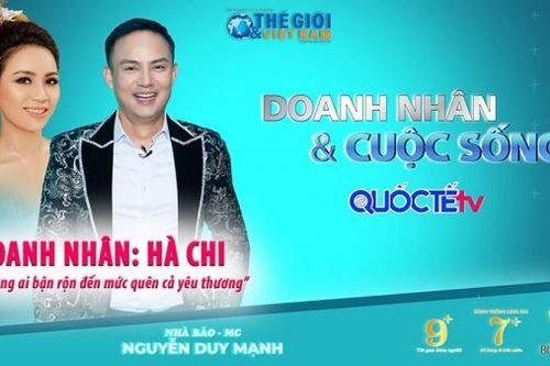 Doanh nhân và Cuộc sống số 59: Doanh nhân Hà Chi Naris - Chẳng ai bận rộn đến mức quên cả yêu thương