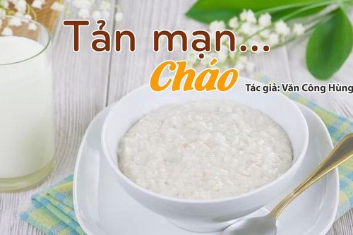 Tản mạn... Cháo (Tác giả Văn Công Hùng)