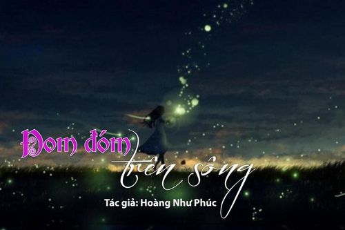 Tản văn hay: Đom đóm trên sông