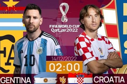 Bán kết World Cup 2022: Tương quan trước trận Argentina - Croatia, 2 giờ 14/12