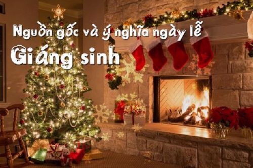 Ý nghĩa, nguồn gốc của ngày lễ Giáng Sinh 25/12