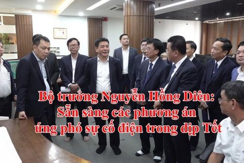 Bộ trưởng Nguyễn Hồng Diên: Sẵn sàng các phương án ứng phó sự cố điện trong dịp Tết