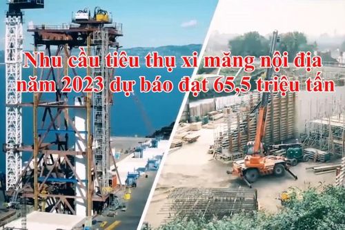 Nhu cầu tiêu thụ xi măng nội địa năm 2023 dự báo đạt 65,5 triệu tấn