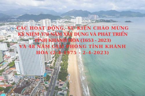 Các hoạt động, sự kiện chào mừng kỷ niệm 370 năm xây dựng và phát triển tỉnh Khánh Hòa và 48 năm giải phóng tỉnh Khánh Hòa