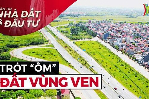Bản tin Nhà đất và đầu tư (ngày 27/3/2023)