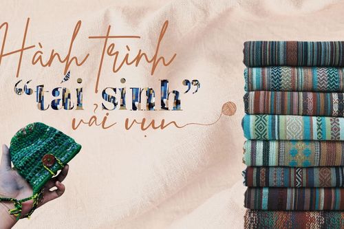Hành trình 'tái sinh' vải vụn