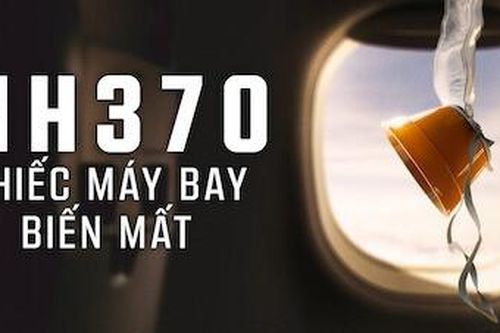 Bộ phim của Netflix về máy bay MH370 phản ánh sai sự thật 'nỗ lực của Việt Nam'
