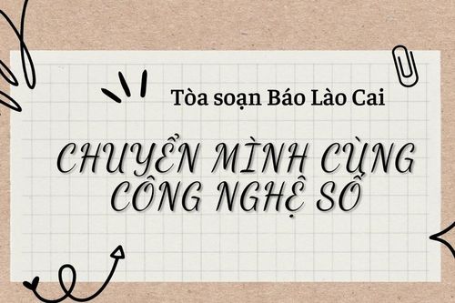 Tòa soạn Báo Lào Cai chuyển mình cùng công nghệ số